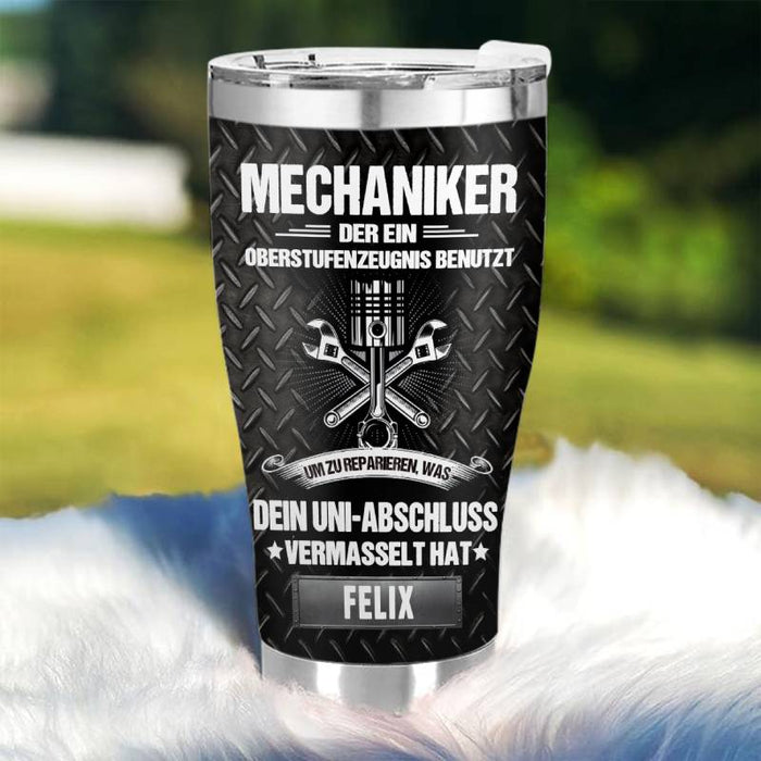 Dein Uni-Abschluss Vermasselt Hat – Geschenk für einen Mechaniker – Personalisierter Becher