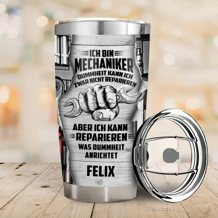 Ich bin Mechaniker, ich kann Dummheit nicht reparieren – Geschenk für einen Mechaniker – Personalisierter Becher
