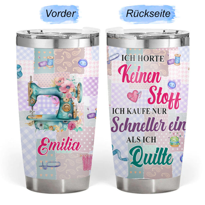 Ich Horte Keinen Stoff – Geschenk für eine Schneiderin – Personalisierter Becher