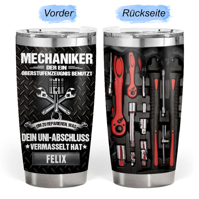 Dein Uni-Abschluss Vermasselt Hat – Geschenk für einen Mechaniker – Personalisierter Becher
