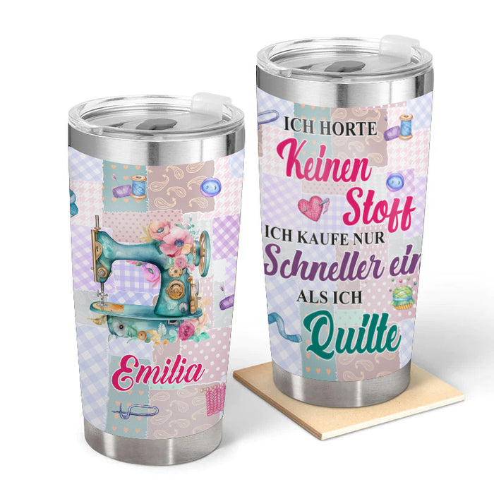Ich Horte Keinen Stoff – Geschenk für eine Schneiderin – Personalisierter Becher